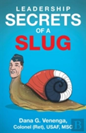 Leadership Secrets Of A Slug