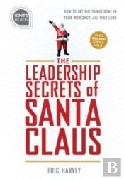 Leadership Secrets Of Santa Claus