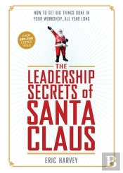 Leadership Secrets Of Santa Claus