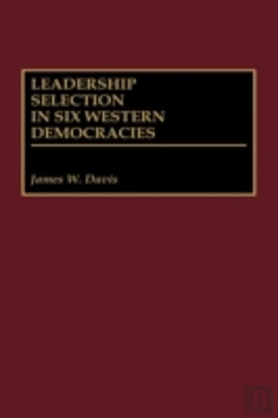 Bertrand.pt - Leadership Selection In Six Western Democracies