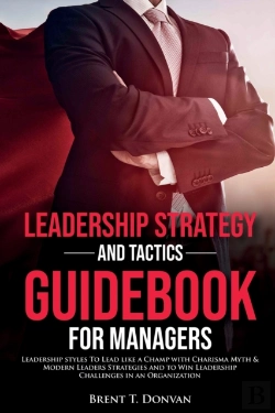 Bertrand.pt - Leadership Strategy And Tactics Guidebook For Managers