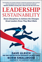 Leadership Sustainability: Seven Disciplines To Achieve The Changes Great Leaders Know They Must Make