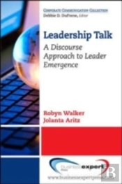 Leadership Talk: A Discourse Approach To Leader Emergence