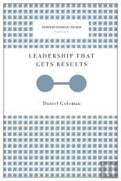 Leadership That Gets Results (Harvard Business Review Classics)