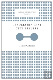 Leadership That Gets Results (Harvard Business Review Classics)