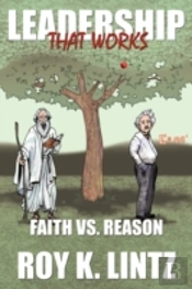 Leadership That Works: Faith Vs. Reason
