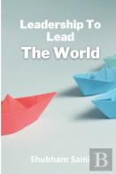 Leadership To Lead The World