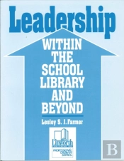 Leadership Within The School Library And Beyond