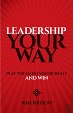 Bertrand.pt - Leadership Your Way: Play The Hand You'Re Dealt And Win