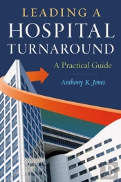 Leading A Hospital Turnaround A Practical Guide