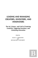 Leading And Managing Creators, Inventors, And Innovators