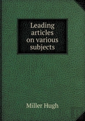 Leading Articles On Various Subjects