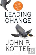 Leading Change, With A New Preface By The Author