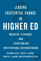 Leading Existential Change In Higher Ed