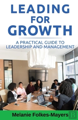 Bertrand.pt - Leading For Growth - A Practical Guide To Leadership And Management