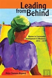 Leading From Behind: Women In Community Development In Rhodesia, 1973-1979