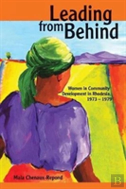 Bertrand.pt - Leading From Behind: Women In Community Development In Rhodesia, 1973-1979