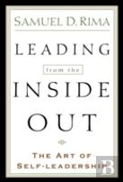 Leading From The Inside Out Â€“ The Art Of Selfâ€“Leadership