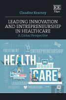 Leading Innovation And Entrepreneurship In Healthcare