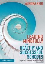 Leading Mindfully For Healthy And Successful Schools