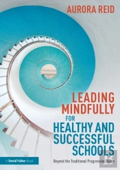 Leading Mindfully For Healthy And Successful Schools