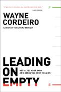 Leading On Empty Â€“ Refilling Your Tank And Renewing Your Passion