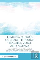 Leading School Culture Through Teacher Voice And Agency