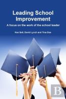 Leading School Improvement: A Focus On The Work Of The School Leader.