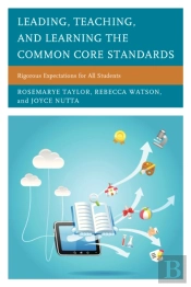 Leading, Teaching, And Learning The Common Core Standards