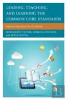 Leading, Teaching, And Learning The Common Core Standards