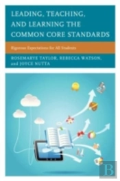 Leading, Teaching, And Learning The Common Core Standards