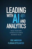 Leading With Ai And Analytics: Build Your Data Science Iq To Drive Business Value