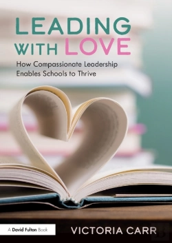 Bertrand.pt - Leading With Love: How Compassionate Leadership Enables Schools To Thrive