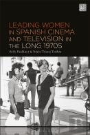 Leading Women In Spanish Cinema And Television In The Long 1970s