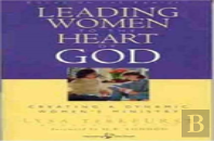 Leading Women To The Heart Of God