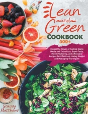 Lean And Green Cookbook 500+