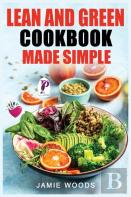 Lean And Green Cookbook Made Simple