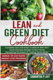 Lean And Green Diet Cookbook: Complete L