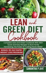 Lean And Green Diet Cookbook: Complete L