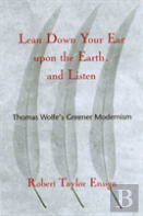 Lean Down Your Ear Upon The Earth And Listen