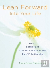 Lean Forward Into Your Life