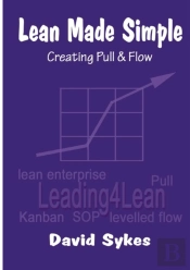 Lean Made Simple - Creating Pull And Flow