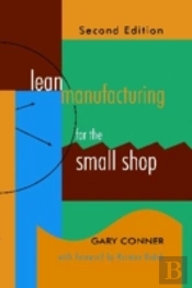 Lean Manufacturing For The Small Shop