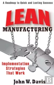 Lean Manufacturing: Implementation Strategies That Work