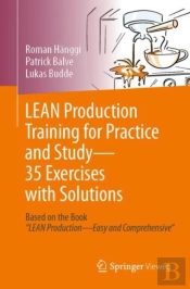 Lean Production Training For Practice And Study - 35 Exercises With Solutions