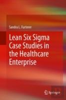 Lean Six Sigma Case Studies In The Healthcare Enterprise