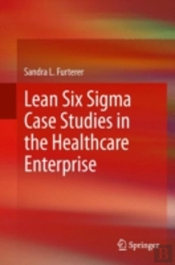 Bertrand.pt - Lean Six Sigma Case Studies In The Healthcare Enterprise