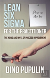 Lean Six Sigma For The Practitioner