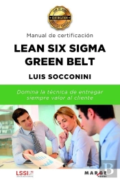 Lean Six Sigma Green Belt. Manual De Certificación