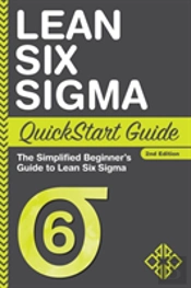 Lean Six Sigma Quickstart Guide